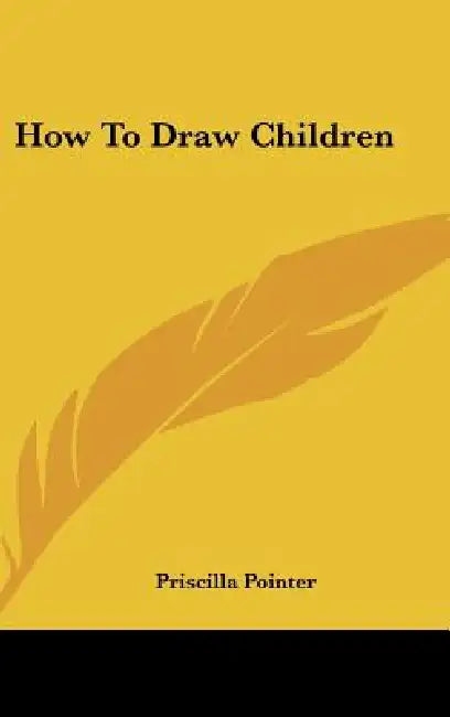 How To Draw Children by Priscilla Pointer