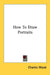 How To Draw Portraits by Charles Wood