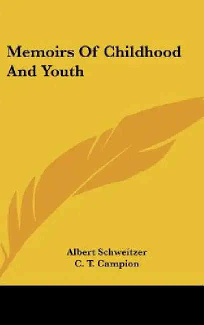 Memoirs of Childhood and Youth by Albert Schweitzer, C. T. Campion