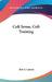 Colt Sense, Colt Training by Bob A. Carson