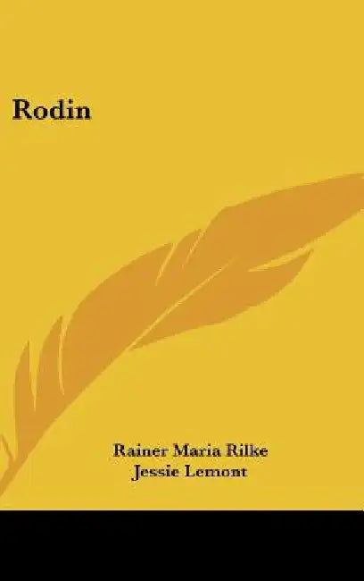 Rodin by Rainer Maria Rilke, Jessie Lemont, Hans Trausil