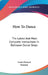 How To Dance: The Latest And Most Complete Instructions In Ballroom Dance Steps by Louis Shomer, Seaman