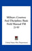 Military Courtesy And Discipline: Basic Field Manual FM 21-50 by United States War Department
