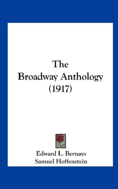 The Broadway Anthology (1917) by Edward L. Bernays, Samuel Hoffenstein, Murdock Pemberton