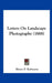 Letters On Landscape Photography (1888) by Henry P. Robinson