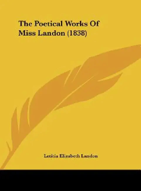 The Poetical Works of Miss Landon (1838) by Letitia Elizabeth Landon