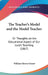 The Teacher's Model and the Model Teacher: Or Thoughts on the Educational Aspect of Our Lord's Teaching (1867) by William Howse Groser