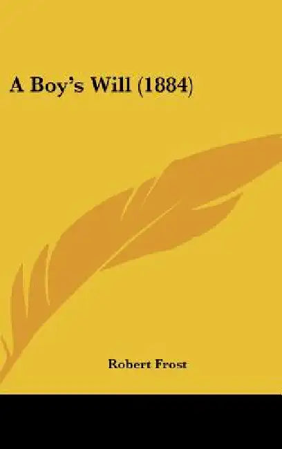 A Boy's Will (1884) by Robert Frost
