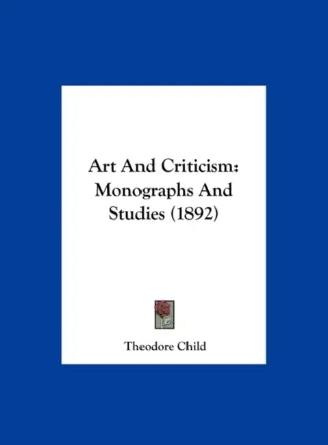 Art And Criticism: Monographs And Studies (1892) by Theodore Child