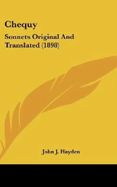 Chequy: Sonnets Original And Translated (1898) by John J. Hayden