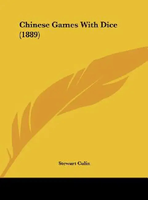 Chinese Games With Dice (1889) by Stewart Culin