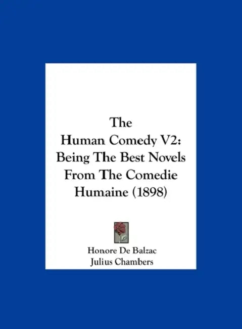 The Human Comedy V2: Being The Best Novels From The Comedie Humaine (1898) by Honore De Balzac, Julius Chambers