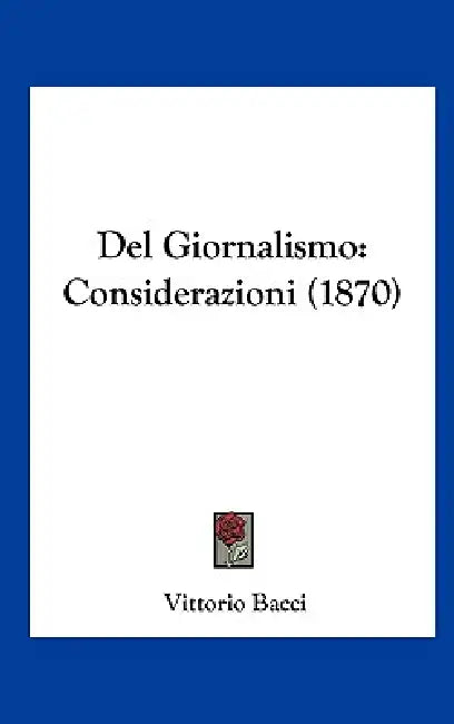 Del Giornalismo: Considerazioni (1870) by Vittorio Bacci