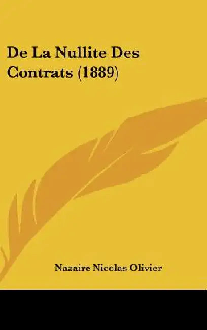 De La Nullite Des Contrats (1889) by Nazaire Nicolas Olivier