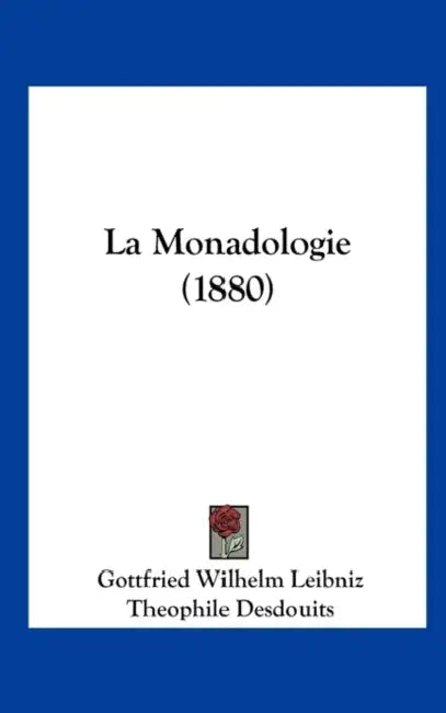La Monadologie (1880) by Gottfried Wilhelm Leibniz, Theophile Desdouits
