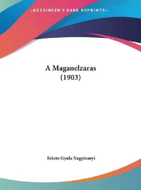 A Maganelzaras (1903) by Fekete Gyula Nagyivanyi