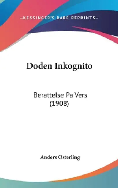 Doden Inkognito: Berattelse Pa Vers (1908) by Anders Osterling