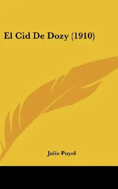 El Cid De Dozy (1910) by Julio Puyol