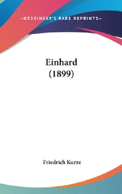 Einhard (1899) by Friedrich Kurze