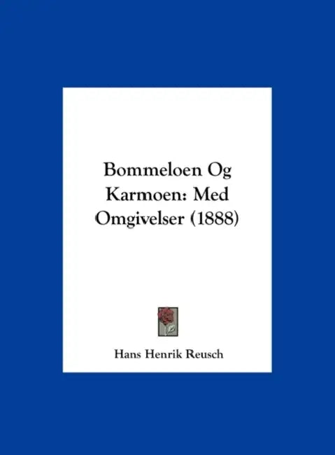 Bommeloen Og Karmoen: Med Omgivelser (1888) by Hans Henrik Reusch