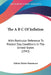 The A B C Of Inflation: With Particular Reference To Present Day Conditions In The United States (1942) by Edwin Walter Kemmerer