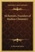 Alchemists, Founders of Modern Chemistry by F. Sherwood Taylor