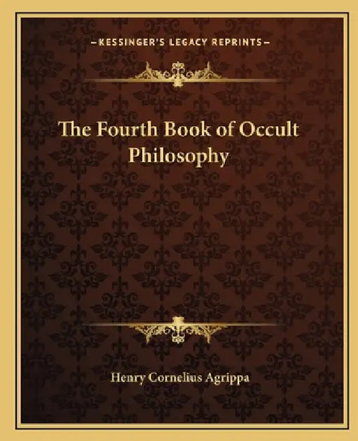 The Fourth Book of Occult Philosophy by Henry Cornelius Agrippa
