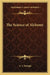 The Science of Alchemy by A. S. Raleigh