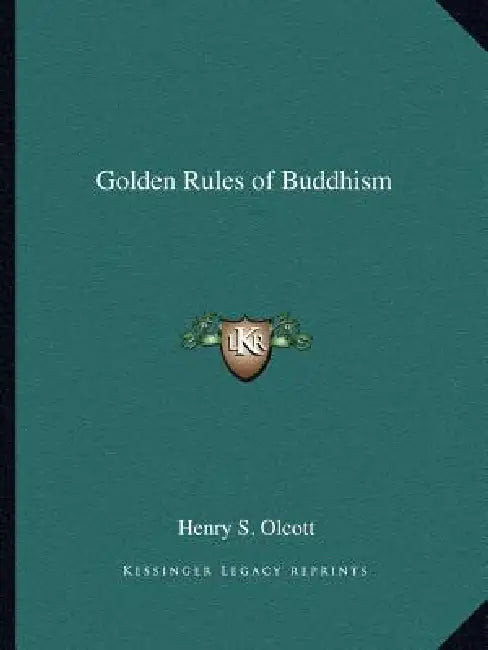 Golden Rules of Buddhism by Henry S. Olcott