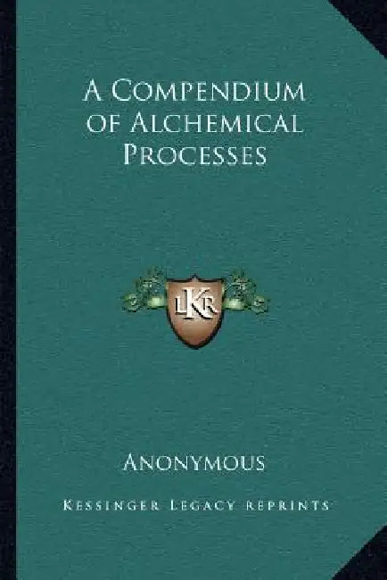 A Compendium of Alchemical Processes by Anonymous