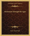 Alchemists through the Ages by Arthur Edward Waite