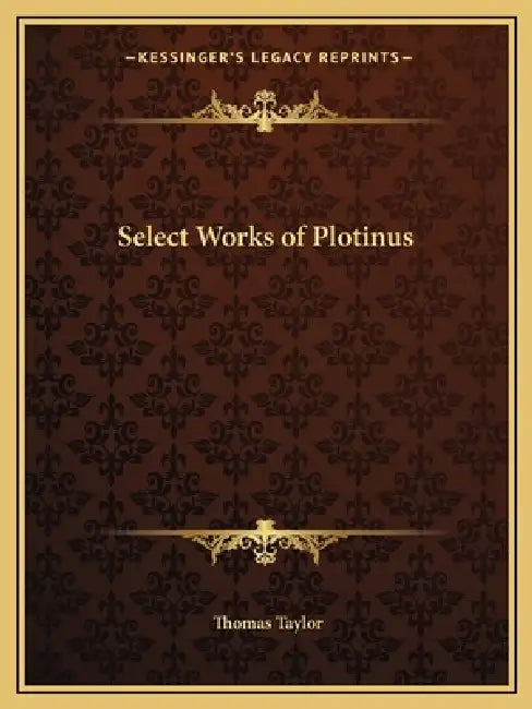 Select Works of Plotinus by Thomas Taylor