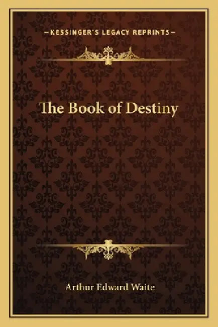 The Book of Destiny by Arthur Edward Waite
