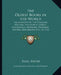 The Oldest Books in the World: An Account of the Religion, Wisdom, Philosophy, Ethics, Psychology, Manners, Proverbs, Sayings, Refinement, etc., of t by Isaac Meyer
