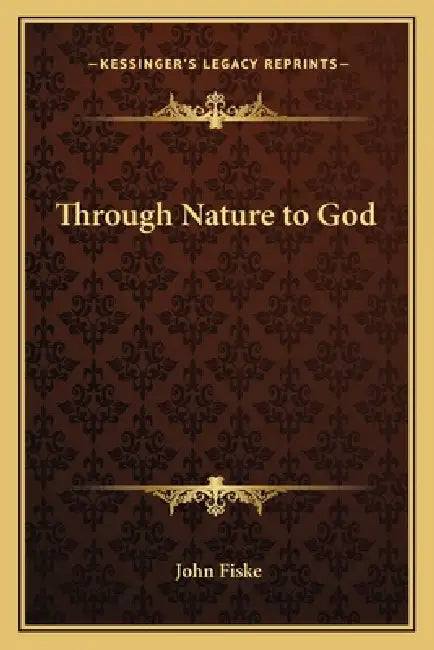 Through Nature to God by John Fiske