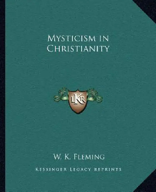 Mysticism in Christianity by W. K. Fleming