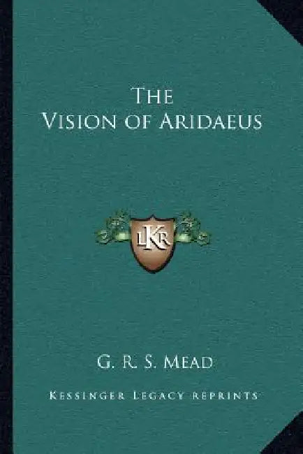 The Vision of Aridaeus by G. R. S. Mead