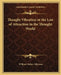 Thought Vibration or the Law of Attraction in the Thought World by William Walker Atkinson