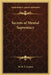 Secrets of Mental Supremacy by W. R. C. Latson