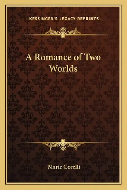 A Romance of Two Worlds by Marie Corelli