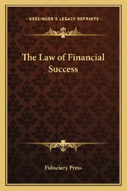 The Law of Financial Success by Fiduciary Press