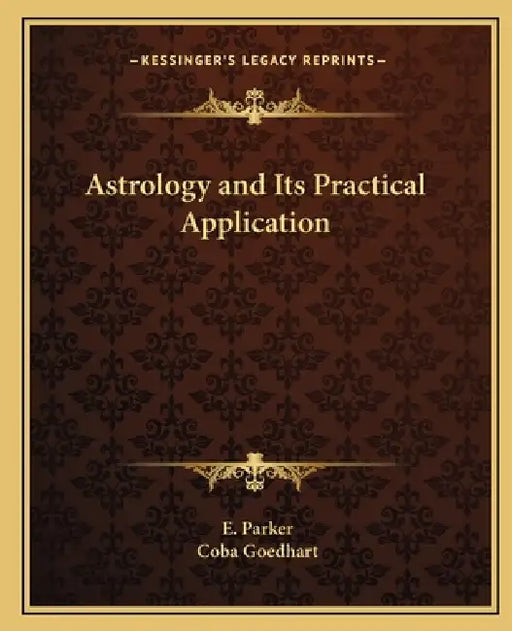 Astrology and Its Practical Application by E. Parker, Coba Goedhart