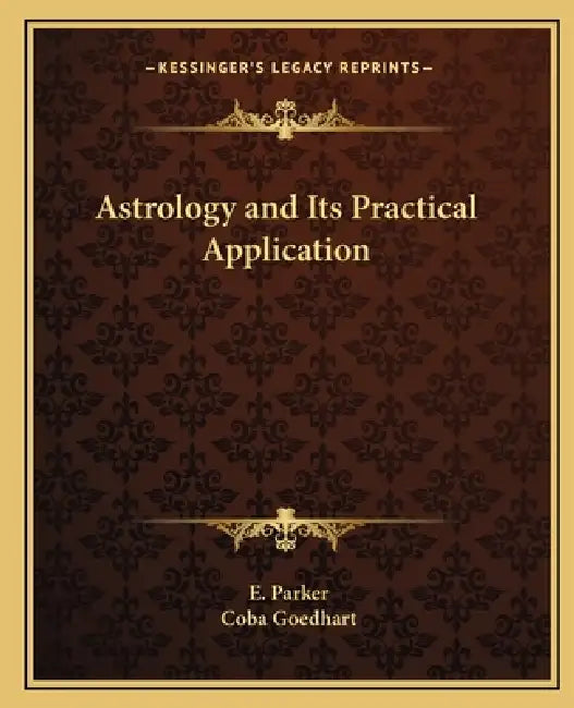 Astrology and Its Practical Application by E. Parker, Coba Goedhart