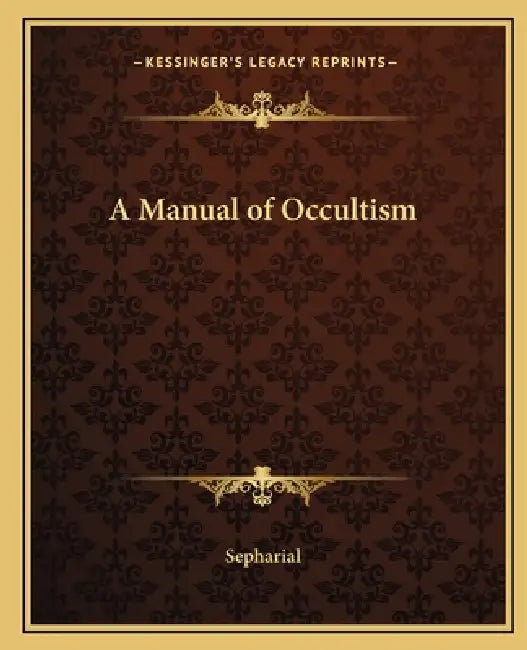 A Manual of Occultism by Sepharial