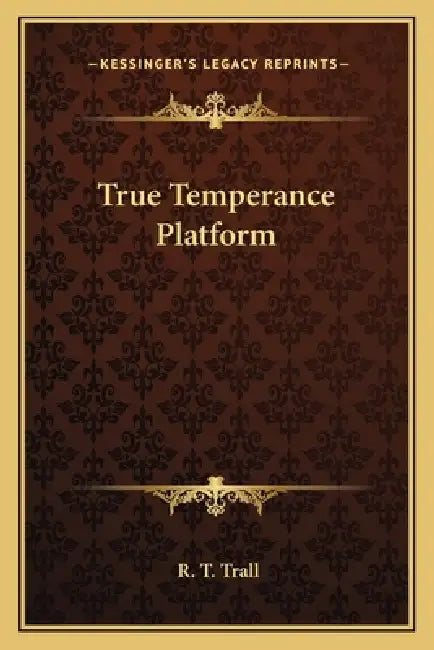 True Temperance Platform by R. T. Trall