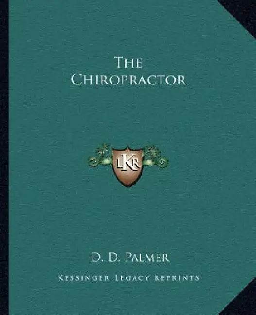 The Chiropractor by D. D. Palmer