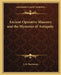 Ancient Operative Masonry and the Mysteries of Antiquity by S. R. Parchment