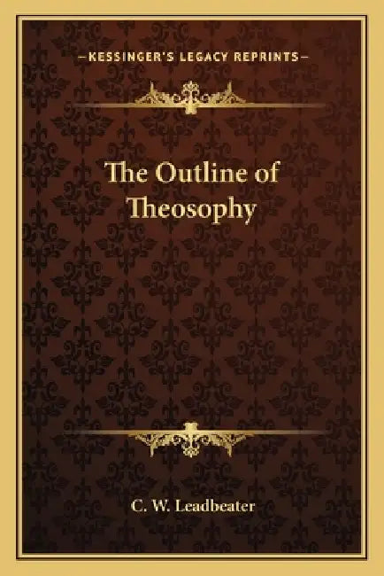 The Outline of Theosophy by C. W. Leadbeater