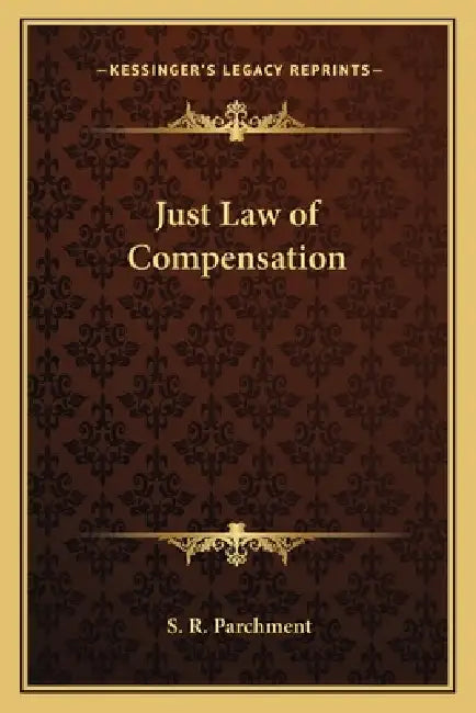 Just Law of Compensation by S. R. Parchment