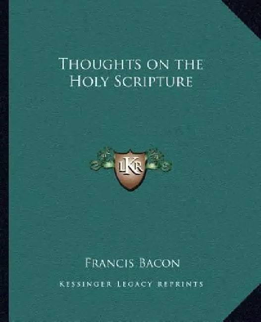Thoughts on the Holy Scripture by Francis Bacon